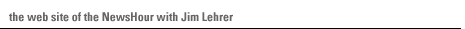 The web site of the NewsHour with Jim Lehrer